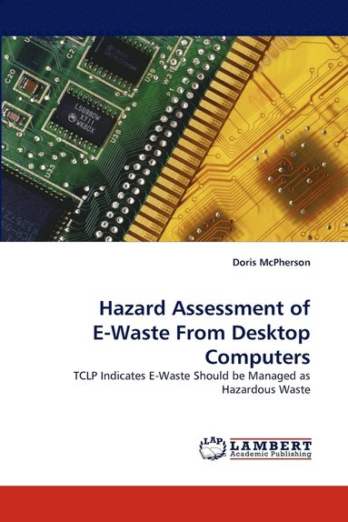 bokomslag Hazard Assessment of E-Waste From Desktop Computers