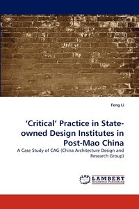 bokomslag 'Critical' Practice in State-owned Design Institutes in Post-Mao China
