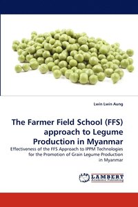 bokomslag The Farmer Field School (Ffs) Approach to Legume Production in Myanmar