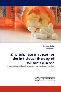 bokomslag Zinc Sulphate Matrices for the Individual Therapy of Wilson's Disease