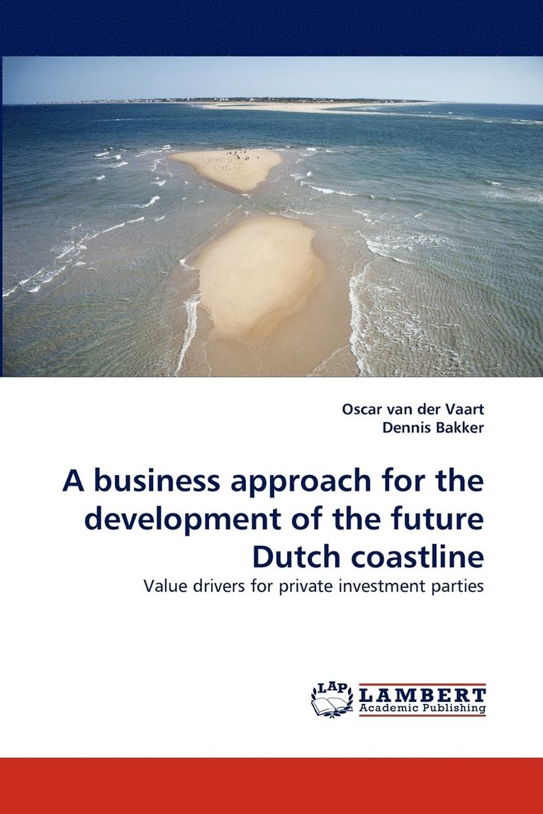 A Business Approach for the Development of the Future Dutch Coastline 1