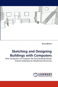 bokomslag Sketching and Designing Buildings with Computers