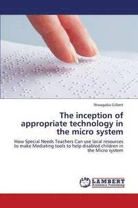 bokomslag The Inception of Appropriate Technology in the Micro System