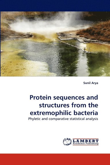 bokomslag Protein Sequences and Structures from the Extremophilic Bacteria