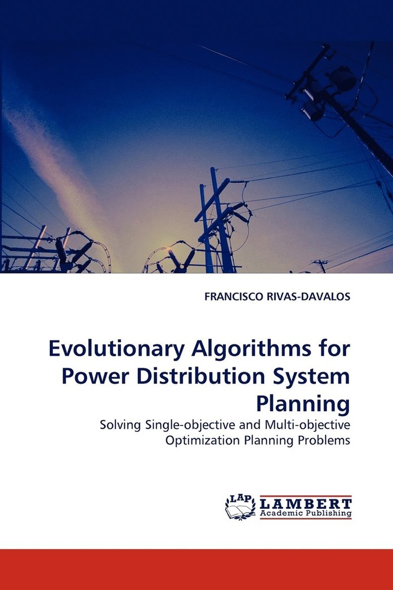 Evolutionary Algorithms for Power Distribution System Planning 1