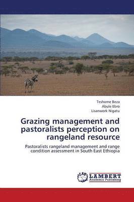 Grazing management and pastoralists perception on rangeland resource 1