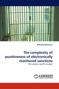 bokomslag The complexity of punitiveness of electronically monitored sanctions