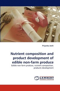 bokomslag Nutrient composition and product development of edible non-farm produce