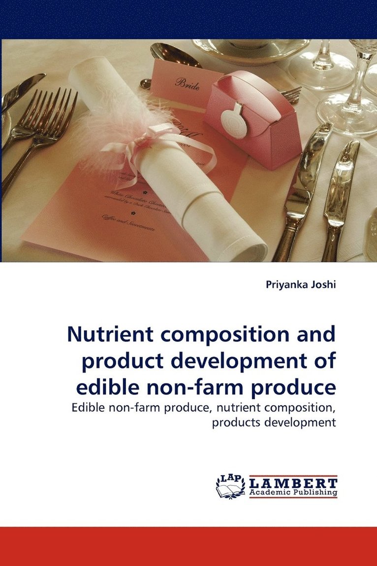 Nutrient composition and product development of edible non-farm produce 1
