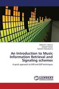 bokomslag An Introduction to Music Information Retrieval and Signaling schemes