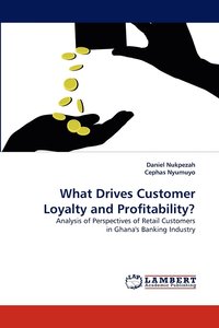 bokomslag What Drives Customer Loyalty and Profitability?