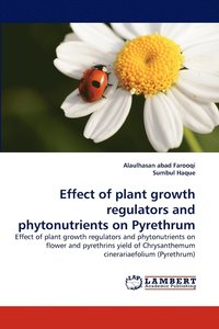 bokomslag Effect of plant growth regulators and phytonutrients on Pyrethrum