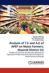 bokomslag Analysis of T.E and A.E of APEP on Maize Farmers; Masindi District (U)