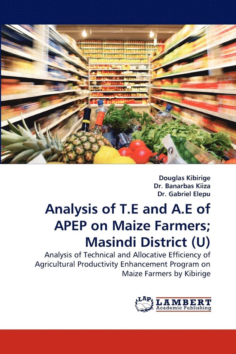 Analysis of T.E and A.E of APEP on Maize Farmers; Masindi District (U) 1