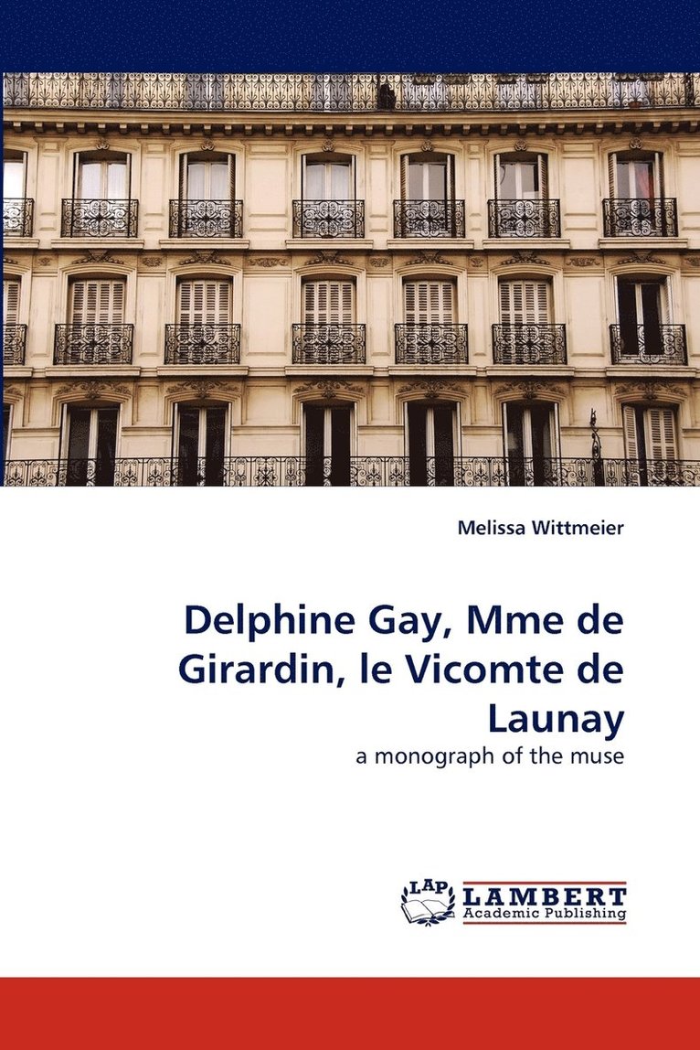 Delphine Gay, Mme de Girardin, Le Vicomte de Launay 1