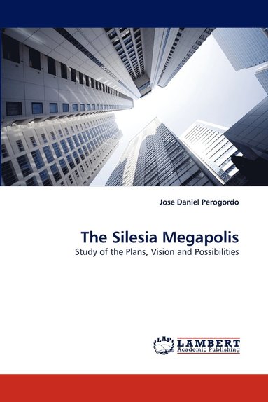 Jose Daniel Perogordo - The Silesia Megapolis, Häftad