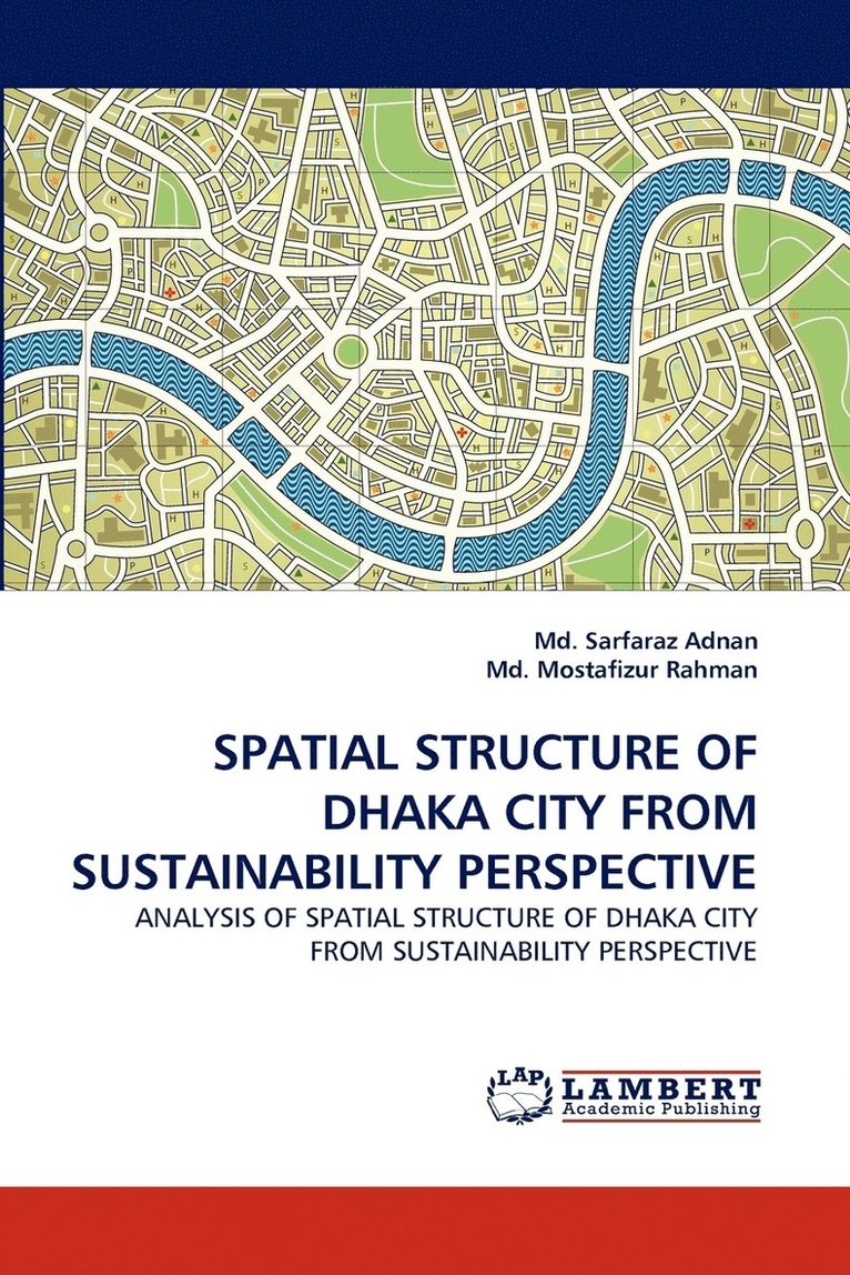 Spatial Structure of Dhaka City from Sustainability Perspective 1