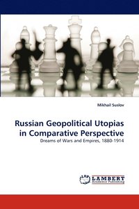 bokomslag Russian Geopolitical Utopias in Comparative Perspective
