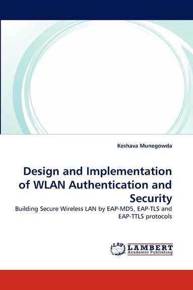 bokomslag Design and Implementation of WLAN Authentication and Security