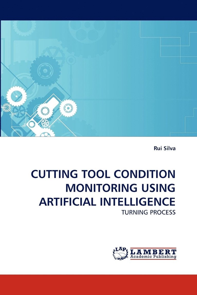 Cutting Tool Condition Monitoring Using Artificial Intelligence 1