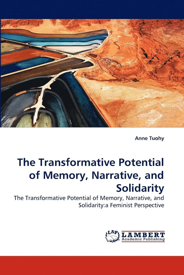 The Transformative Potential of Memory, Narrative, and Solidarity 1