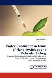 bokomslag Protein Production in Terms of Plant Physiology and Molecular Biology