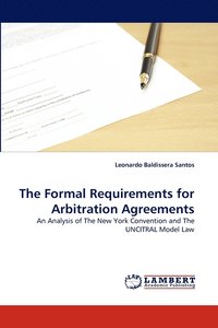 bokomslag The Formal Requirements for Arbitration Agreements