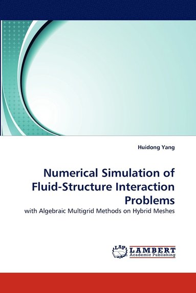 bokomslag Numerical Simulation of Fluid-Structure Interaction Problems