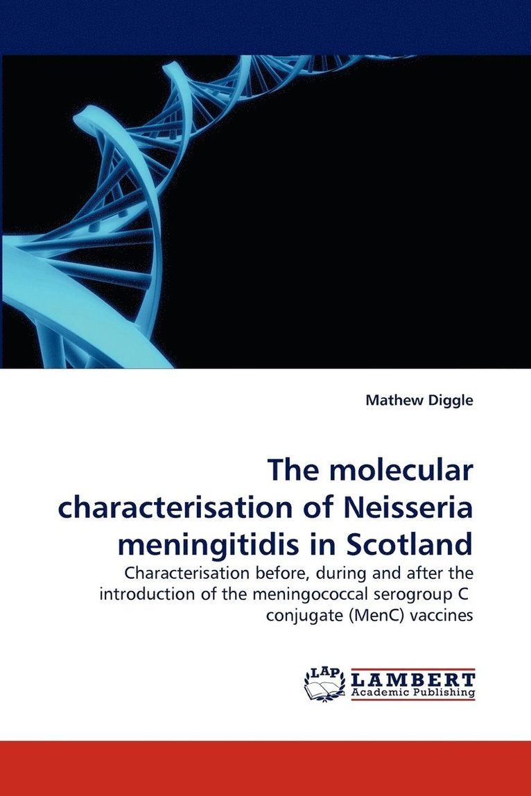 The Molecular Characterisation of Neisseria Meningitidis in Scotland 1