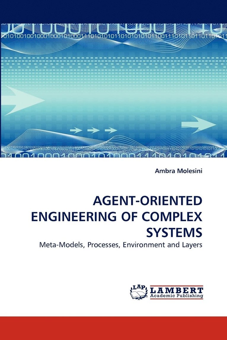 Agent-Oriented Engineering of Complex Systems 1
