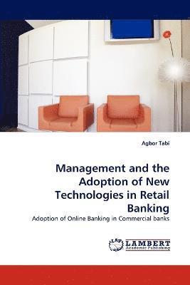 Management and the Adoption of New Technologies in Retail Banking 1