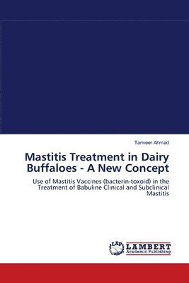 Mastitis Treatment in Dairy Buffaloes a New Concept 1