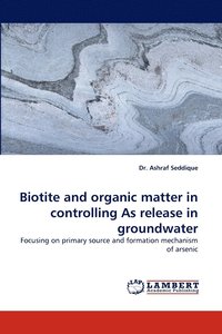 bokomslag Biotite and Organic Matter in Controlling as Release in Groundwater