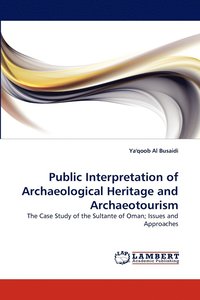 bokomslag Public Interpretation of Archaeological Heritage and Archaeotourism