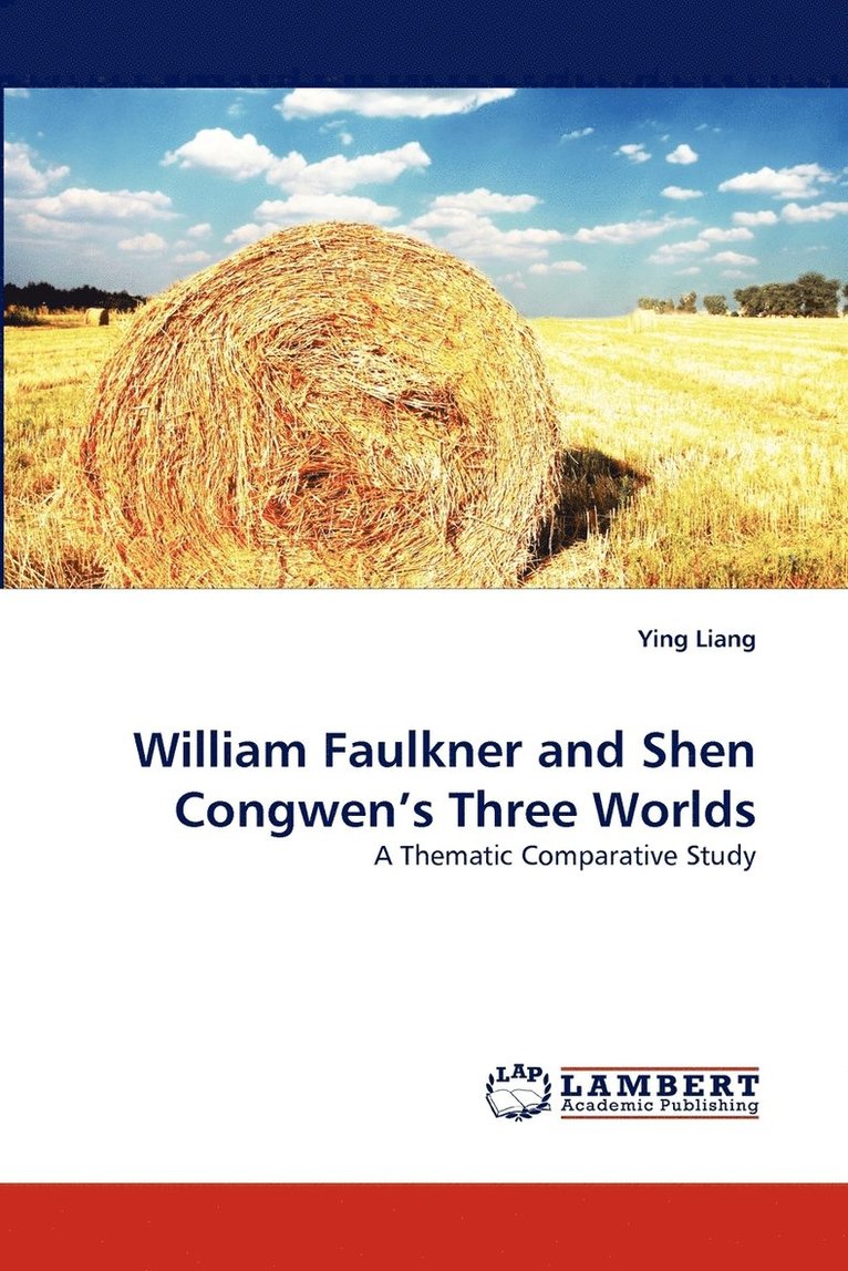 William Faulkner and Shen Congwen's Three Worlds 1