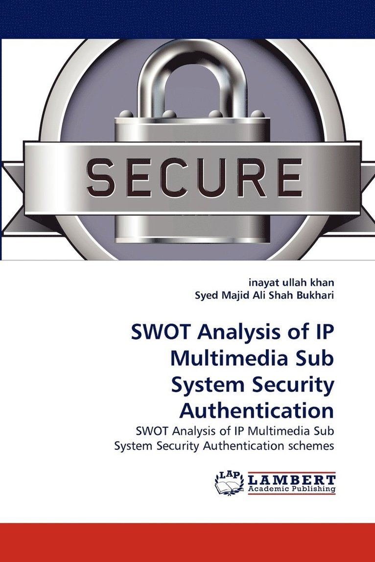 SWOT Analysis of IP Multimedia Sub System Security Authentication 1