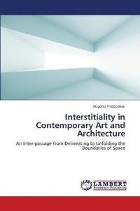 bokomslag Interstitiality in Contemporary Art and Architecture