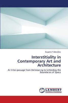 Interstitiality in Contemporary Art and Architecture 1