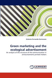 bokomslag Green marketing and the ecological advertisement