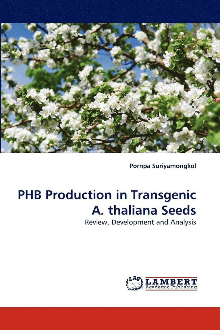 PHB Production in Transgenic A. thaliana Seeds 1