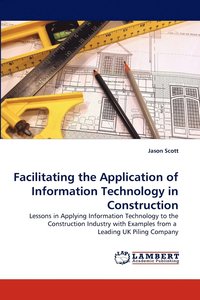 bokomslag Facilitating the Application of Information Technology in Construction