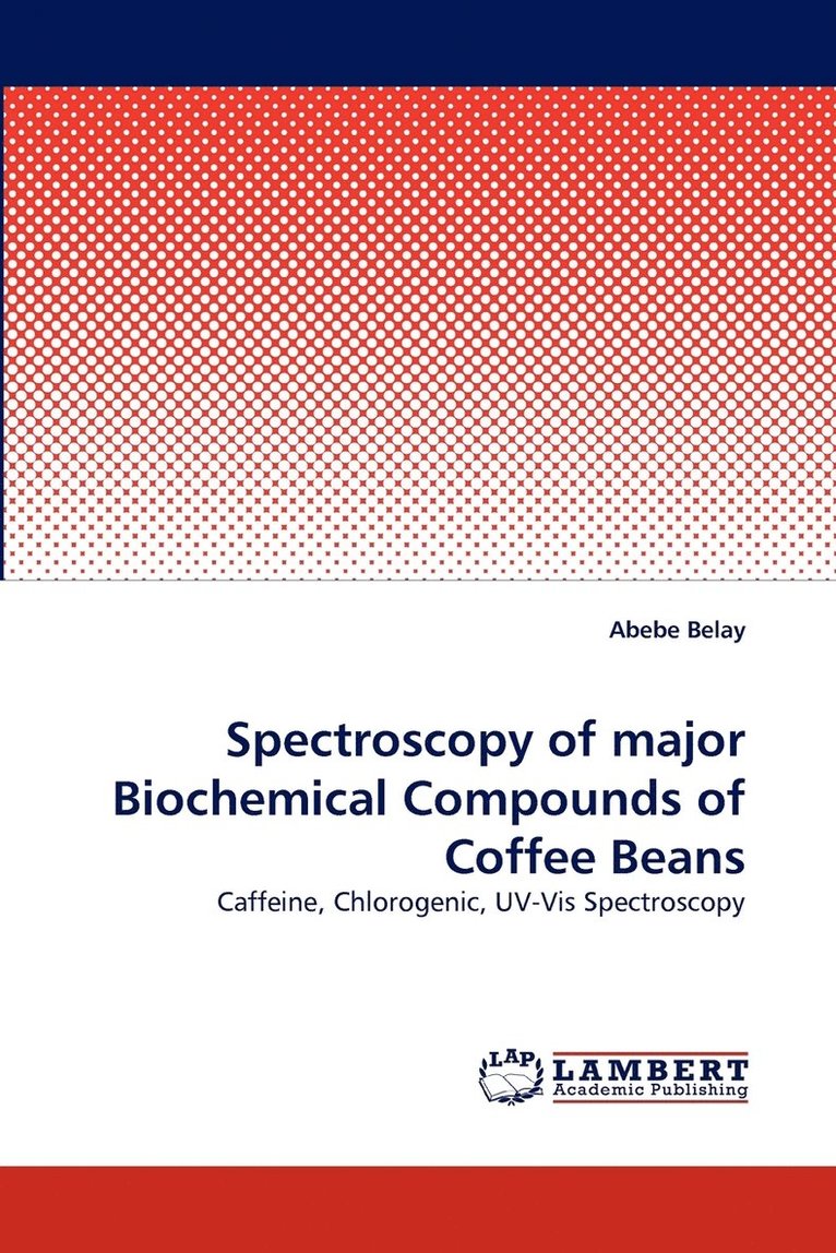 Spectroscopy of major Biochemical Compounds of Coffee Beans 1