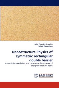 bokomslag Nanostructure Physics of symmetric rectangular double barrier