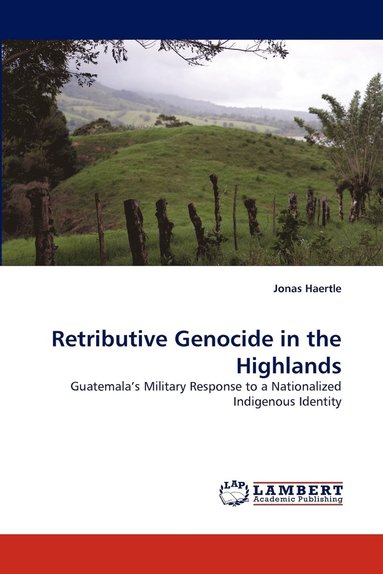 Jonas Haertle - Retributive Genocide in the Highlands, Häftad
