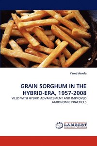 bokomslag Grain Sorghum in the Hybrid-Era, 1957-2008