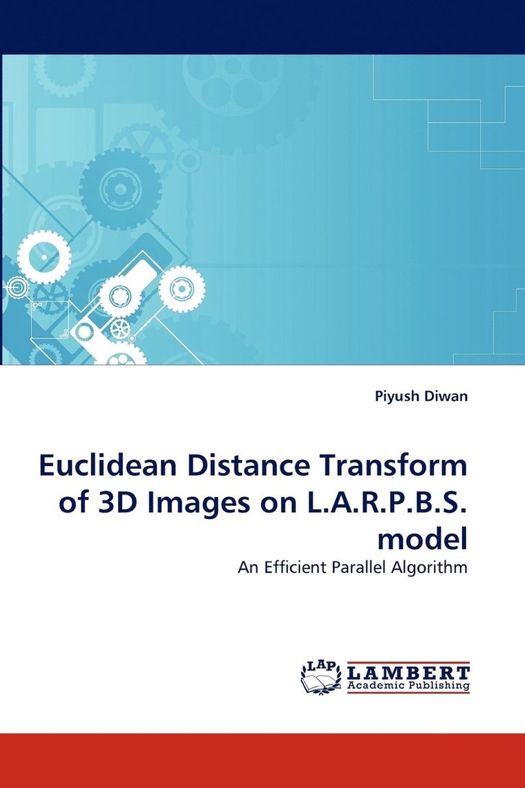 Euclidean Distance Transform of 3D Images on L.A.R.P.B.S. Model 1