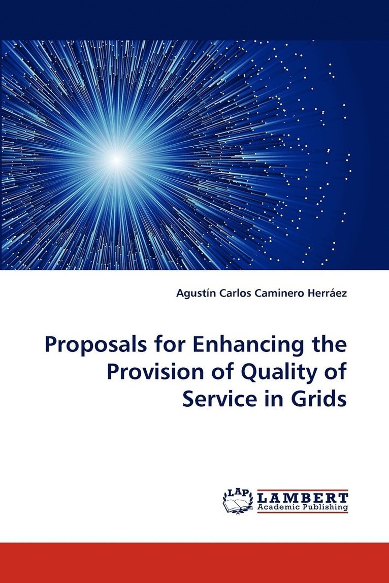 Proposals for Enhancing the Provision of Quality of Service in Grids 1