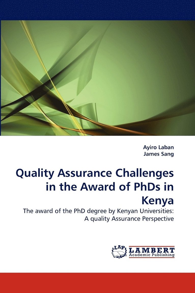 Quality Assurance Challenges in the Award of PhDs in Kenya 1