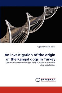 bokomslag An Investigation of the Origin of the Kangal Dogs in Turkey