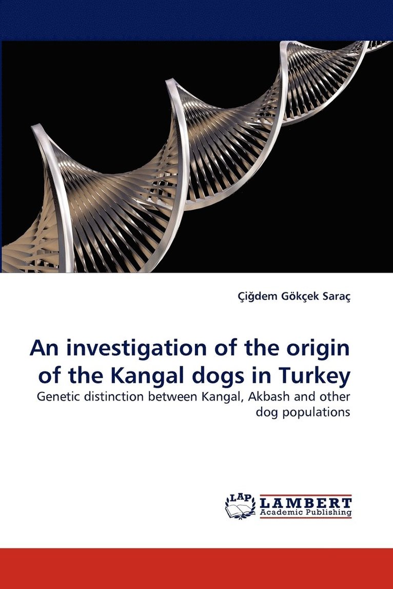 An Investigation of the Origin of the Kangal Dogs in Turkey 1